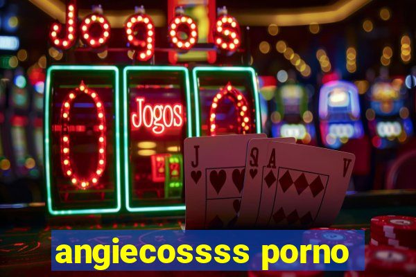 angiecossss porno